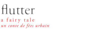 Flutter: A Fairy Tale / Un Conte de F#233;es Urbain